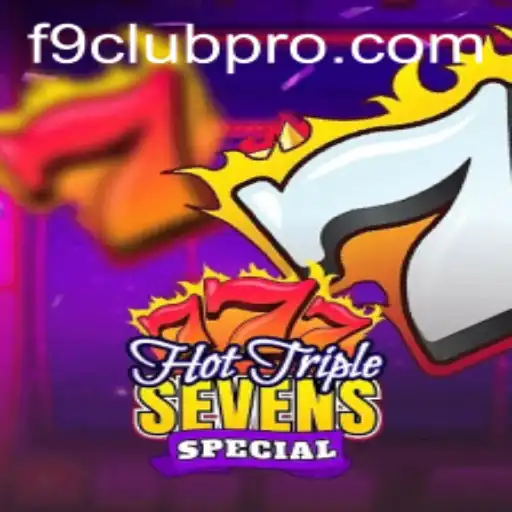 HotTripleSevensSpecial: A Glimpse into the Exciting World of F9CLUB's Latest Game